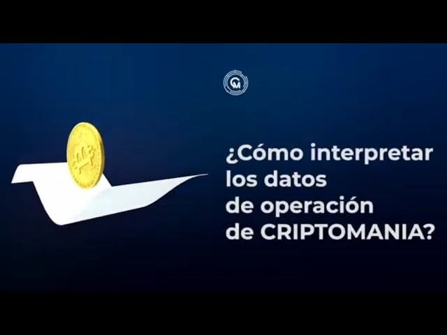 Cómo interpretar los datos de operación de CRIPTOMANIA