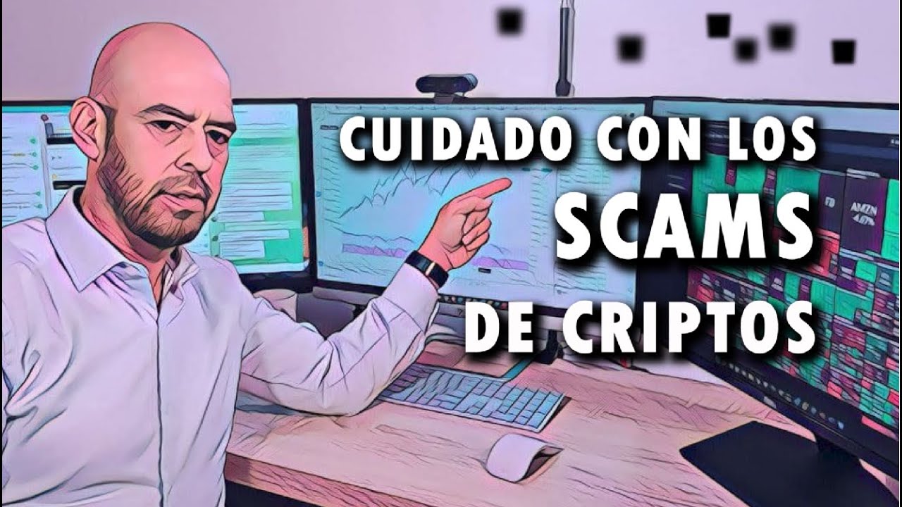 ¡Cuidado con los SCAMs en las Criptos!