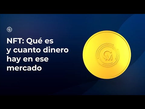 NFT: ¿Qué son y Cuanto dinero dispone ese mercado?