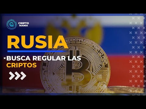 Rusia busca regular las Criptos ¿Por qué?