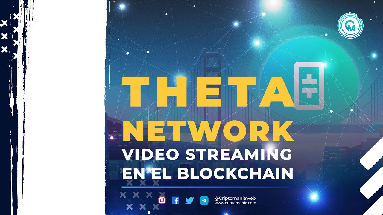 THETA Network: Video Streaming en el Blockchain